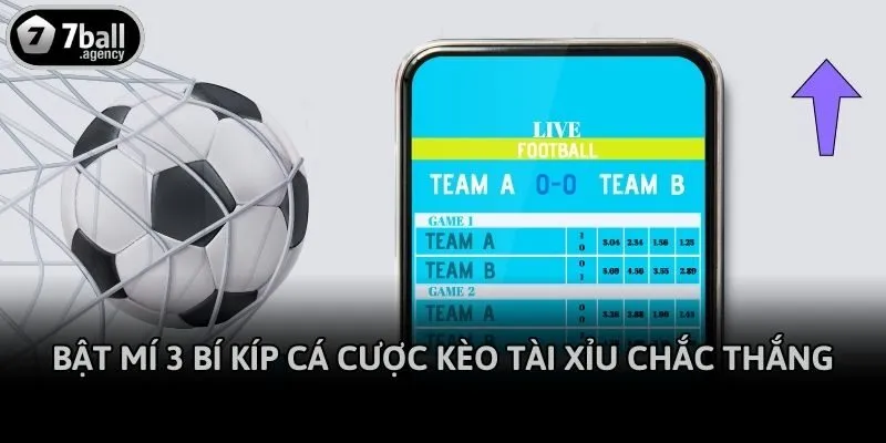 Bật mí 3 bí kíp cá cược kèo Tài Xỉu chắc thắng