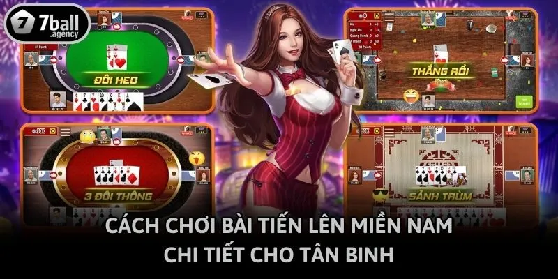 Cách Chơi Bài Tiến Lên Miền Nam Chi Tiết Cho Tân Binh