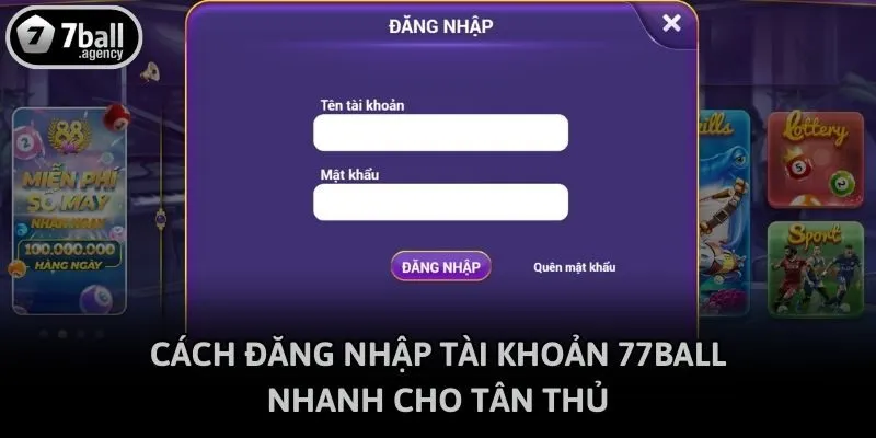 Cách đăng nhập tài khoản 77ball nhanh cho tân thủ