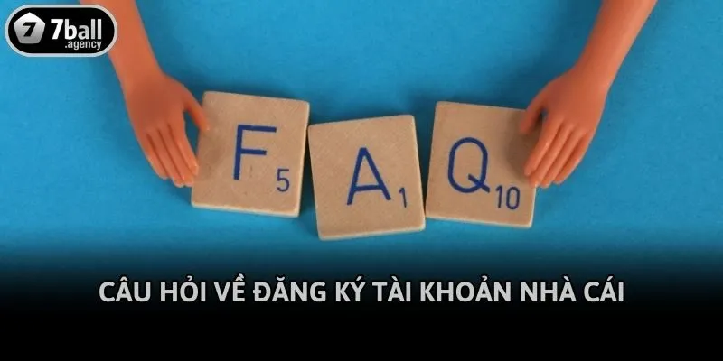 Câu hỏi về đăng ký tài khoản nhà cái