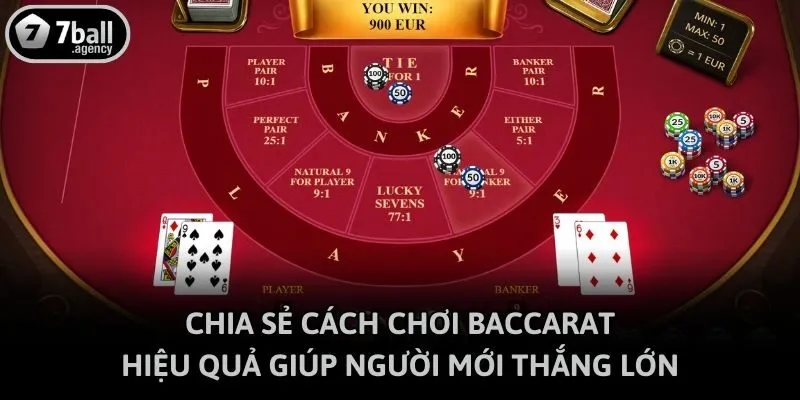 Chia sẻ cách chơi Baccarat hiệu quả giúp người mới thắng lớn