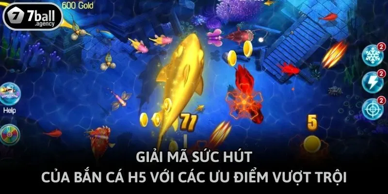 Giải mã sức hút của Bắn cá H5 với các ưu điểm vượt trội
