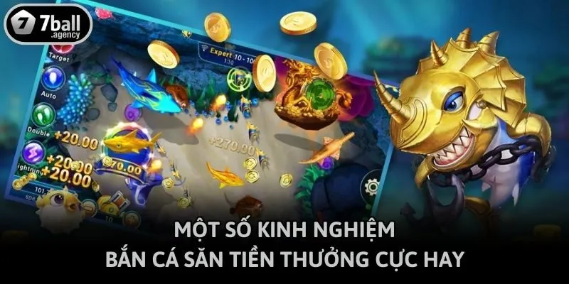 Một số kinh nghiệm bắn cá săn tiền thưởng cực hay