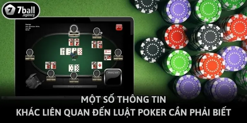 Một số thông tin khác liên quan đến luật poker cần phải biết
