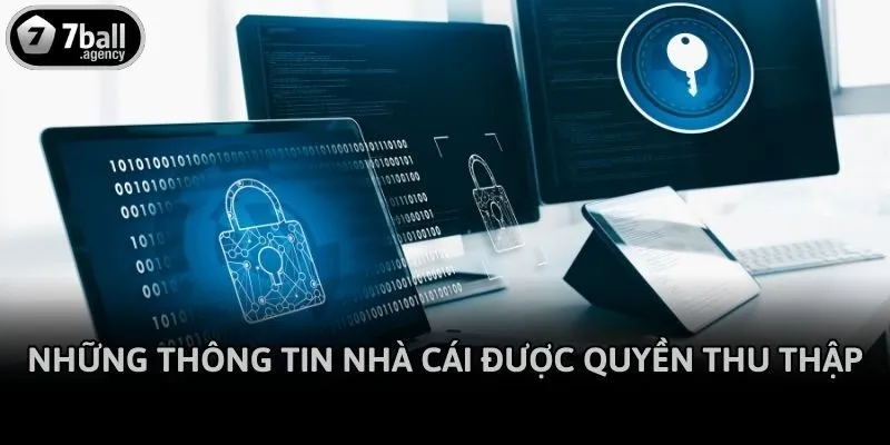 Những thông tin nhà cái được quyền thu thập