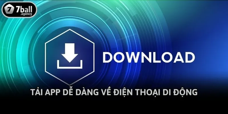 Tải app dễ dàng về điện thoại di động
