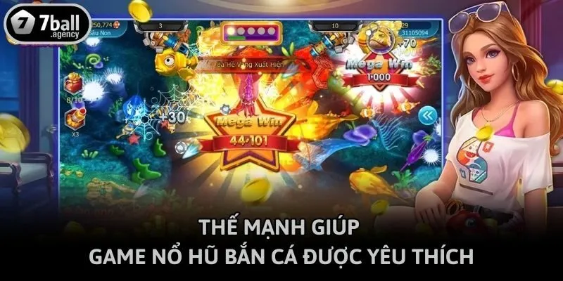 Thế mạnh giúp game nổ hũ bắn cá được yêu thích
